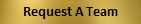 Request A Team